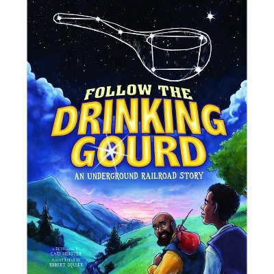 Follow the Drinking Gourd - (Night Sky Stories) (Paperback)