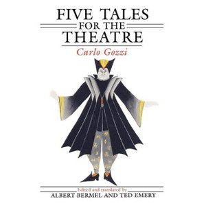 Five Tales for the Theatre - Annotated by  Carlo Gozzi (Paperback) - 1 of 1