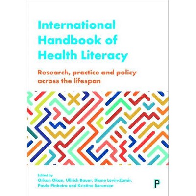 International Handbook of Health Literacy - by  Orkan Okan & Ullrich Bauer & Diane Levin-Zamir & Paulo Pinheiro & Kristine Sørensen (Hardcover)