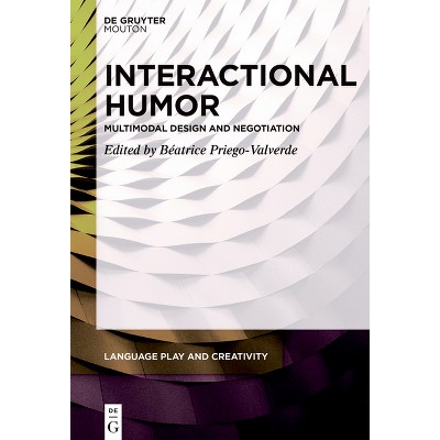 Interactional Humor - (Language Play and Creativity [Lpc]) by  Béatrice Priego-Valverde (Paperback)