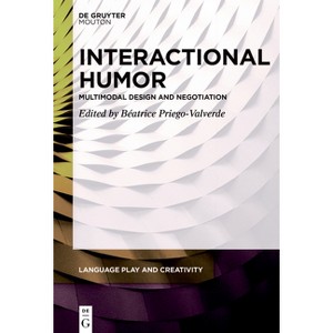 Interactional Humor - (Language Play and Creativity [Lpc]) by  Béatrice Priego-Valverde (Paperback) - 1 of 1