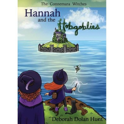 Hannah and the Hobgoblins - by  Deborah Hunt (Paperback)