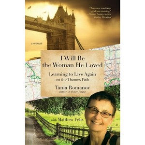 I Will Be the Woman He Loved - by  Tania Romanov & Matthew Félix (Paperback) - 1 of 1