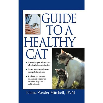 Guide to a Healthy Cat - by  Elaine Wexler-Mitchell (Hardcover)