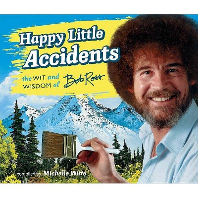 Happy Little Accidents - by  Bob Ross (Hardcover)