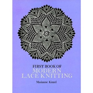 First Book of Modern Lace Knitting - (Dover Crafts: Knitting) by  Marianne Kinzel (Paperback) - 1 of 1