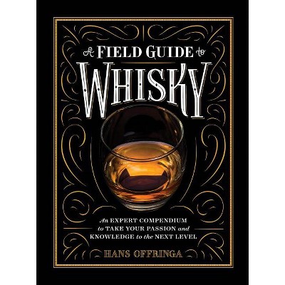 A Field Guide to Whisky - by  Hans Offringa (Hardcover)