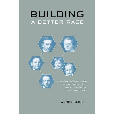Building a Better Race - by  Wendy Kline (Paperback)