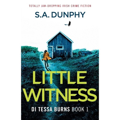 Little Witness - (Di Tessa Burns) by  S a Dunphy (Paperback)