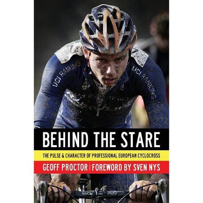 Behind the Stare - by  Geoff Proctor (Paperback)