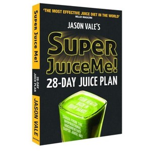 Super Juice Me! - by  Jason Vale (Paperback) - 1 of 1