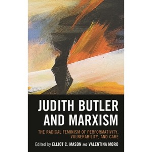 Judith Butler and Marxism - by  Elliot Mason & Valentina Moro (Hardcover) - 1 of 1