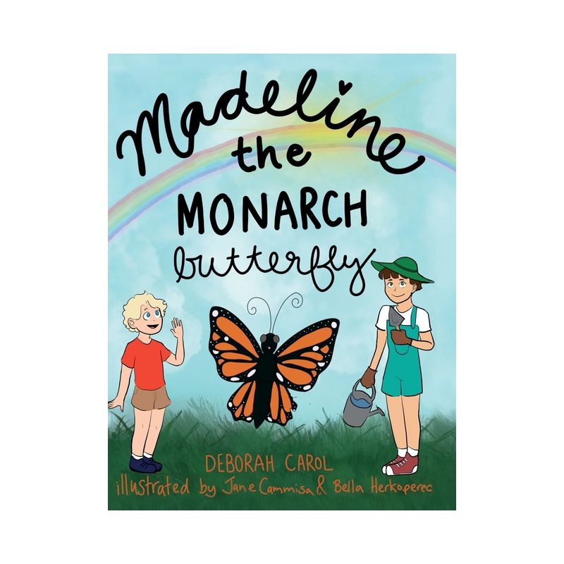 Madeline the Monarch Butterfly - by  Deborah Carol (Hardcover), 1 of 2