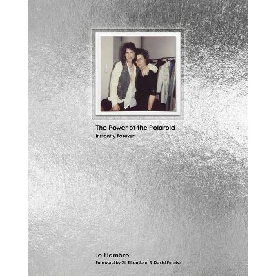 The Power of the Polaroid - (Hardcover)