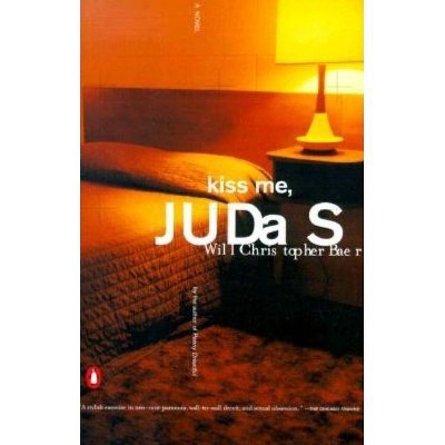 Kiss Me, Judas - by  Will Christopher Baer (Paperback)