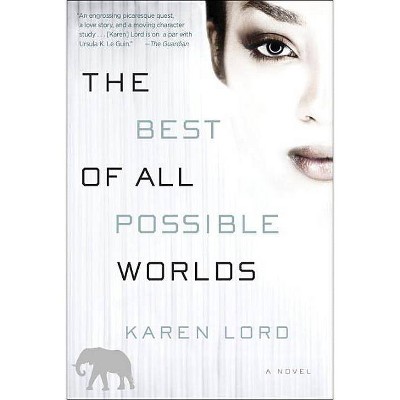 The Best of All Possible Worlds - by  Karen Lord (Paperback)