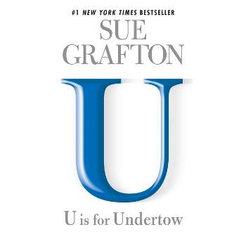 U Is for Undertow - by  Sue Grafton (Paperback)