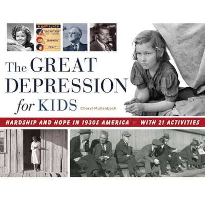 The Great Depression for Kids, 59 - (For Kids) by  Cheryl Mullenbach (Paperback)