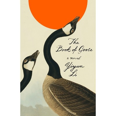 The Book of Goose - by Yiyun Li