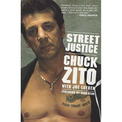 Street Justice - by  Chuck Zito (Paperback)