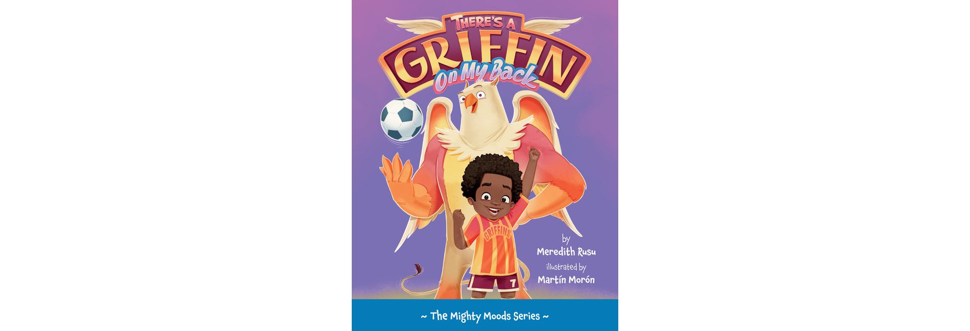 There's a Griffin on My Back - (The Mighty Moods) by  Meredith Rusu (Hardcover)