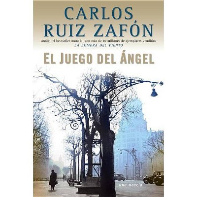 El Juego del Ángel - (Cementerio de los Libros Olvidados) by  Carlos Ruiz Zafón (Paperback)