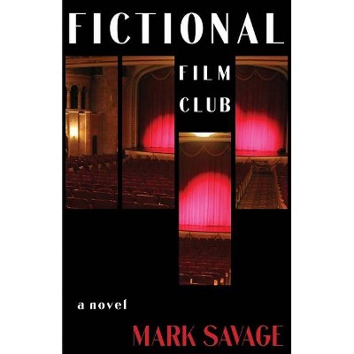 Fictional Film Club - by  Mark Savage (Paperback)