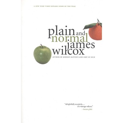 Plain and Normal - by  James Wilcox (Paperback)
