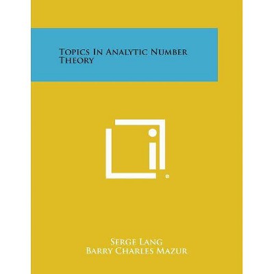 Topics in Analytic Number Theory - by  Serge Lang (Paperback)