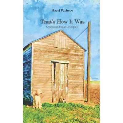 That's How It Was - by  Hazel Pacheco (Paperback)