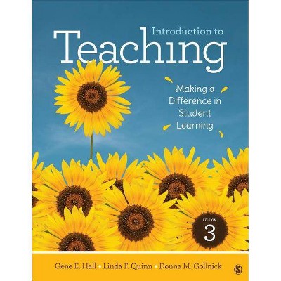 Introduction to Teaching - 3rd Edition by  Gene E Hall & Linda F Quinn & Donna M Gollnick (Paperback)