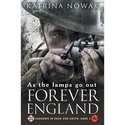 Forever England - (Shadows in Drab and Green) by  Katrina Nowak (Paperback)