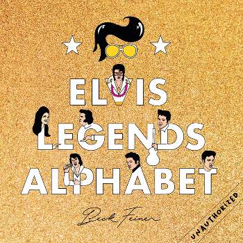 Elvis Legends Alphabet - by  Beck Feiner (Hardcover)
