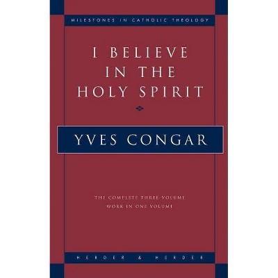 I Believe in the Holy Spirit - (Milestones in Catholic Theology) by  Yves Congar (Paperback)