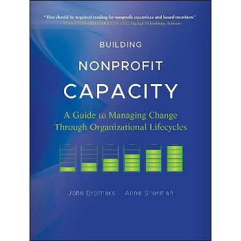 Building Nonprofit Capacity - by  Brothers & Sherman (Paperback)