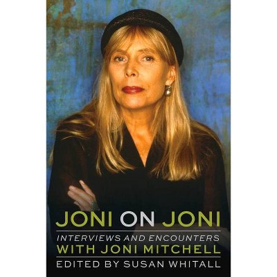 Joni on Joni - (Musicians in Their Own Words) by  Susan Whitall (Paperback)