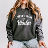 Simply Sage Market Women's Lightweight Garment Dyed Graphic Sweatshirt I Wasn't Made For Winter - 2 of 4