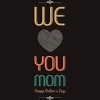 Men's Design By Humans Mother's Day We Love You Mom By tmsarts T-Shirt - 2 of 2