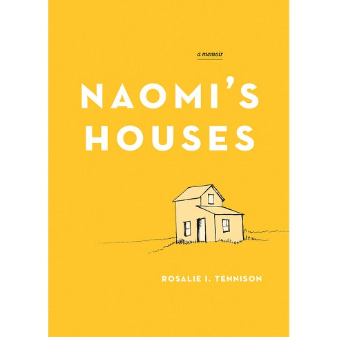 Naomi's Houses - by  Rosalie I Tennison (Paperback) - image 1 of 1