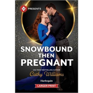 Snowbound Then Pregnant - Large Print by  Cathy Williams (Paperback) - 1 of 1