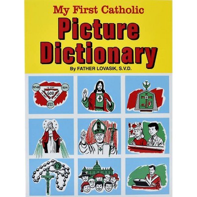 My First Catholic Picture Dictionary - by  Lawrence G Lovasik (Paperback)