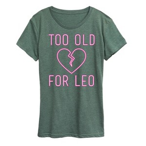 Women's - Instant Message - Too Old For Leo Short Sleeve Graphic T-Shirt - 1 of 4