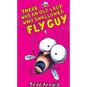 There Was an Old Lady Who Swallowed Fly Guy (Fly Guy #4) - by  Tedd Arnold (Hardcover) - 1 of 1