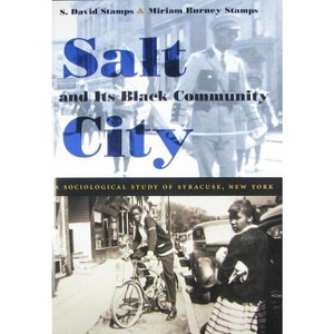 Salt City and its Black Community - by  S David Stamps & Miriam Stamps (Hardcover) - 1 of 1