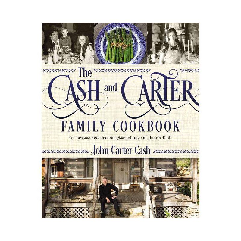 The Cash and Carter Family Cookbook - by  John Carter Cash (Hardcover), 1 of 2
