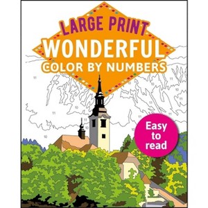 Large Print Wonderful Color by Numbers - (Sirius Large Print Color by Numbers Collection) by  David Woodroffe (Paperback) - 1 of 1