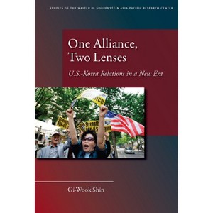 One Alliance, Two Lenses - (Studies of the Walter H. Shorenstein Asia-Pacific Research C) by  Gi-Wook Shin (Paperback) - 1 of 1