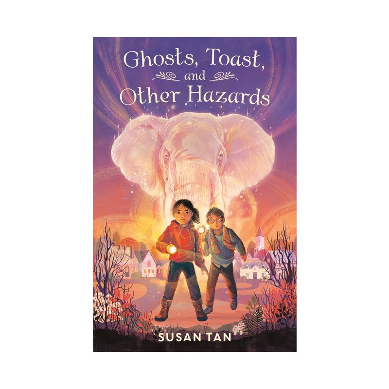 Ghosts, Toast, and Other Hazards - by Susan Tan, 1 of 2