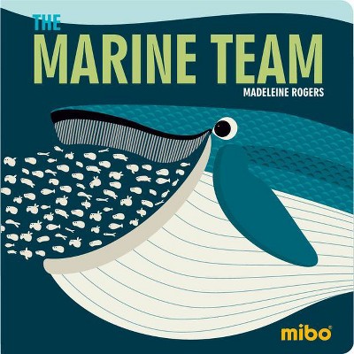 The Marine Team - (Mibo(r) Board Books) (Board Book)