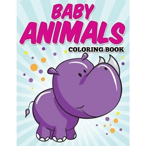 Baby Animals Coloring Book - by  Avon Coloring Books (Paperback) - 1 of 1